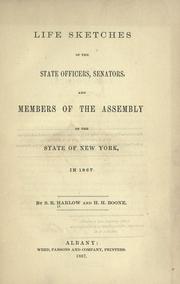 Cover of: Life sketches of the state officers, senators,and members of the Assembly of the state of New York, in 1867.