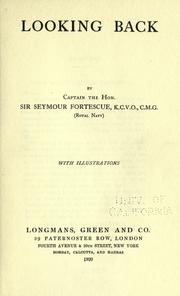 Cover of: Looking back by Fortescue, Seymour John Sir