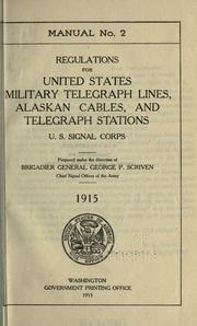 Cover of: Regulations for United States military telegraph lines, Alaskan cables, and telegraph stations, U.S. Signal Corps. by United States. Army. Signal Corps.