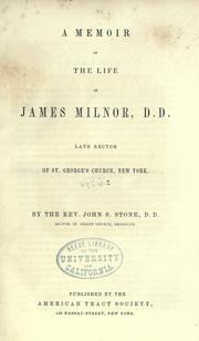 Cover of: A memoir of the life of James Milnor, D.D. by John S. Stone, John S. Stone