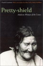 Cover of: Pretty-shield: medicine woman of the Crows