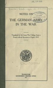 Cover of: Notes on the German army in the war. by France. Armée de terre. Etat-Major.