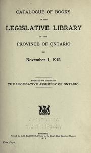 Cover of: Catalogue of books in the Legislative Library of the Province of Ontario on November 1, 1912.