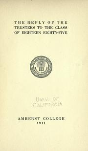 Cover of: The reply of the trustees to the class of eighteen eighty-five, Amherst College 1911. by Amherst College