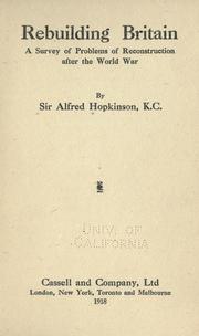 Cover of: Rebuilding Britain by Hopkinson, Alfred Sir