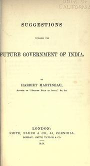 Cover of: Suggestions towards the future government of India. by Harriet Martineau