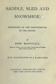 Cover of: Saddle, sled and snowshoe by John McDougall