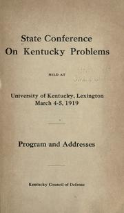 State conference on Kentucky problems held at University of Kentucky, Lexington, March 4-5, 1919 by Kentucky. Council of defense.