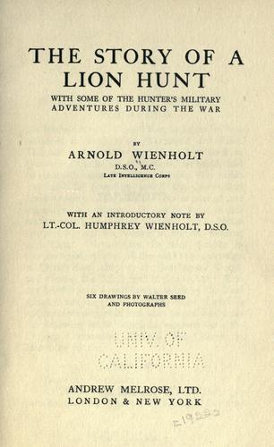 The story of a lion hunt by Arnold Wienholt