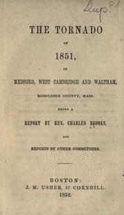Cover of: The tornado of 1851, in Medford, West Cambridge and Waltham, Middlesex County, Mass.