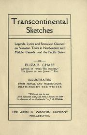 Cover of: Transcontinental sketches: legends, lyrics and romances gleaned on vacation tours in northeastern and middle Canada and Pacific states