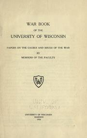 Cover of: War book of the University of Wisconsin.: Papers on the causes and issues of the war by members of the faculty.