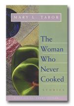 Cover of: The woman who never cooked | Mary L. Tabor