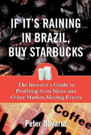 Cover of: If It's Raining in Brazil, Buy Starbucks : The Investor's Guide to Profiting from News and Other Market-Moving Events