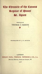 Cover of: The  chronicle of the canons regular of Mount St. Agnes by Thomas à Kempis