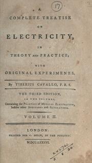 Cover of: complete treatise on electricity, in theory and practice, with original experiments.: 3d ed., containing the practice of medical electricity, besides other additions and alterations.