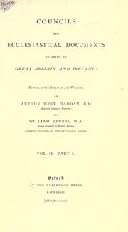 Cover of: Councils and ecclesiastical documents relating to Great Britain and Ireland by Arthur West Haddan