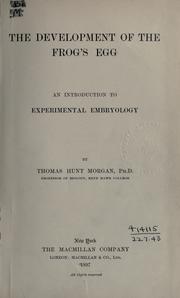 Cover of: The development of the frog's egg by Thomas Hunt Morgan