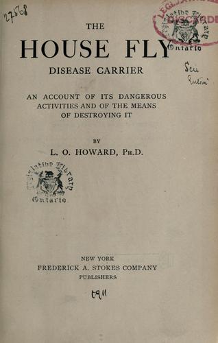 The house fly, disease carrier by L. O. Howard