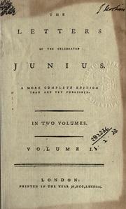 Cover of: letters of the celebrated Junius: A more complete edition than any yet published.