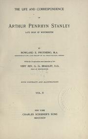 Cover of: The life and correspondence of Arthur Penrhyn Stanley, late dean of Westminster, By Rowland E. Prothero. by Rowland Edmund Prothero Ernle