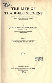 Cover of: The life of Thaddeus Stevens by Woodburn, James Albert