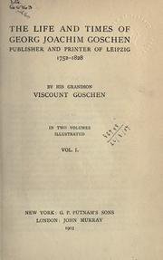 Cover of: life and times of Georg Joachim Goschen: publisher and printer of Leipzig, 1752-1828.