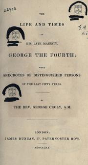 Cover of: life and times of His late Majesty George the Fourth | George Croly