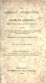 Cover of: The London dissector, or, Guide to anatomy by Rev. and cor. by Edward J. Chaisty