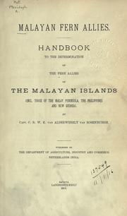 Cover of: Malayan fern allies.: Handbook to the determination of the fern allies of the Malayan islands (incl. those of the Malay peninsula, the Philippines and New Guinea).