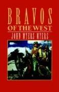 Cover of: Bravos of the West by John Myers Myers