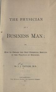 Cover of: The physician as a business man by John Jay Taylor