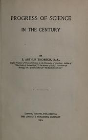 Cover of: Progress of science in the century by J. Arthur Thomson