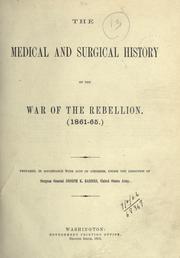 Cover of: The medical and surgical history of the war of the rebellion. (1861-65)