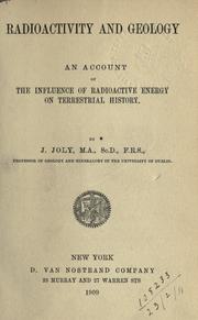 Cover of: Radioactivity and geology, an account of the influence of radioactive energy on terrestrial history.