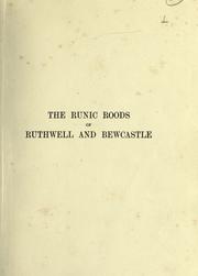 Cover of: runic roods of Ruthwell and Bewcastle, with a short history of the cross and crucifix in Scotland.