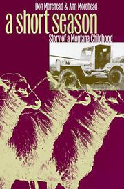 Cover of: A short season: story of a Montana childhood