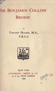 Cover of: Sir benjamin Collins Brodie. by Timothy Holmes