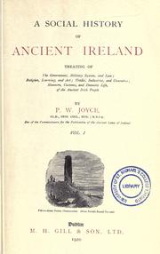 Cover of: social history of ancient Ireland: treating of the government, military system, and law ; religion, learning, and art; trades, industries, and commerce; manners, customs, and domestic life, of the ancient Irish people