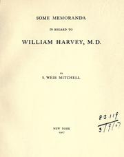 Cover of: Some memoranda in regard to William Harvey, M.D. | S. Weir Mitchell