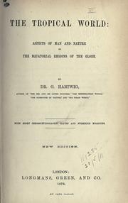 Cover of: tropical world: aspects of man and nature in the equatorial regions of the globe.