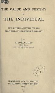 Cover of: The value and destiny of the individual: the Gifford lectures for 1912 delivered in Edinburgh university