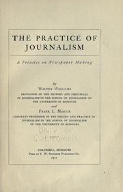 Cover of: The practice of journalism, a treatise on newspaper making by Williams, Walter