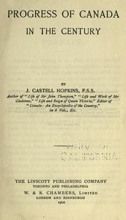 Cover of: Progress of Canada in the Century by J. Castell Hopkins