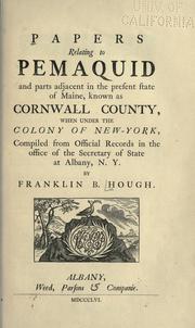 Papers relating to Pemaquid and parts adjacent in the present state of Maine, known as Cornwall County, when under the colony of New York by Franklin Benjamin Hough