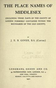 Cover of: The place names of Middlesex: (inclucing those parts of the county of London formerly contained within the boundaries of the old county)