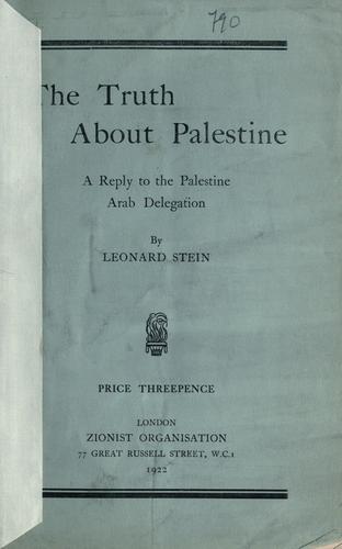 The truth about Palestine by Leonard Stein