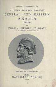 Cover of: Personal narrative of a year's journey through central and eastern Arabia, 1862-63. by William Gifford Palgrave