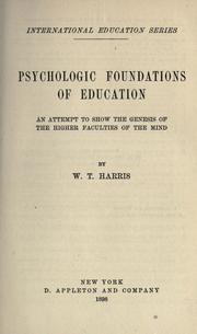 Cover of: Psychologic foundations of education: an attempt to show the genesis of the higher faculties of the mind
