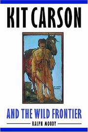 Kit Carson and the Wild Frontier by Ralph Moody